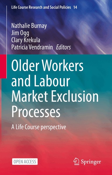 Nathalie Burnay, Jim Ogg, Clary Krekula, Patricia Vendramin - Older Workers and Labour Market Exclusion Processes, Inbunden