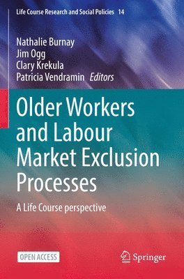 Nathalie Burnay, Jim Ogg, Clary Krekula - Older Workers and Labour Market Exclusion Processes, Häftad