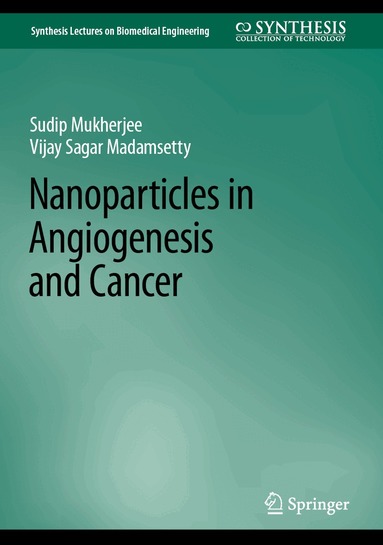 Sudip Mukherjee, Vijay Sagar Madamsetty - Nanoparticles in Angiogenesis and Cancer, Inbunden