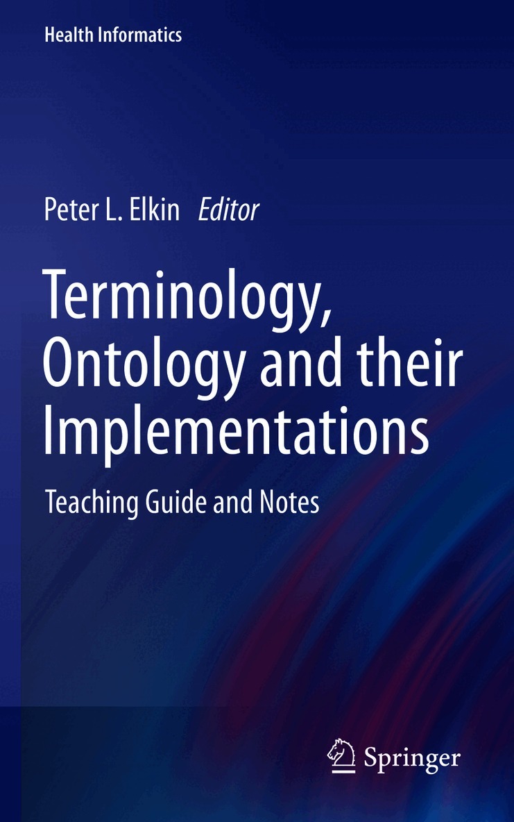 Peter L. Elkin - Terminology, Ontology and their Implementations, Häftad