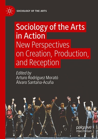 Arturo Rodríguez Morató, Alvaro Santana-Acuña - Sociology of the Arts in Action, Häftad