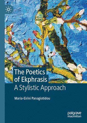 Maria-Eirini Panagiotidou - Poetics of Ekphrasis, Häftad