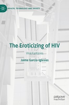 Jaime García-Iglesias, Jaime Garcia-Iglesias - Eroticizing of HIV, Inbunden