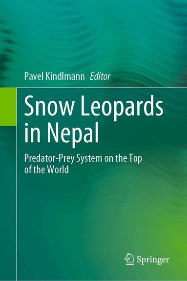 Pavel Kindlmann - Snow Leopards in Nepal, Inbunden