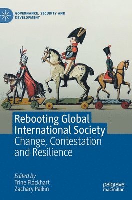 Trine Flockhart, Zachary Paikin - Rebooting Global International Society, Inbunden