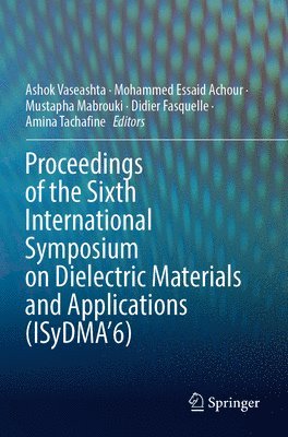 bokomslag Proceedings of the Sixth International Symposium on Dielectric Materials and Applications (ISyDMA'6)