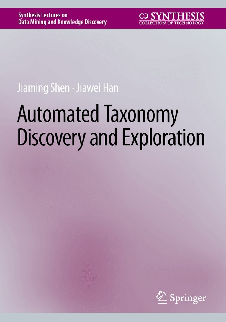 Jiaming Shen, Jiawei Han - Automated Taxonomy Discovery and Exploration, Inbunden