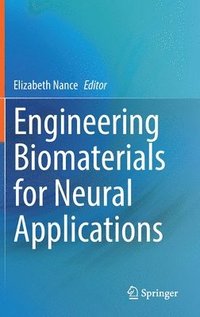 bokomslag Engineering Biomaterials for Neural Applications