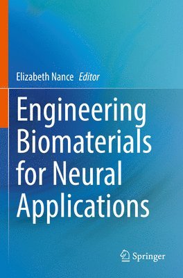 bokomslag Engineering Biomaterials for Neural Applications