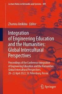 bokomslag Integration of Engineering Education and the Humanities: Global Intercultural Perspectives