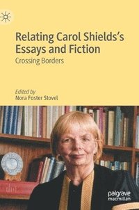 bokomslag Relating Carol Shieldss Essays and Fiction