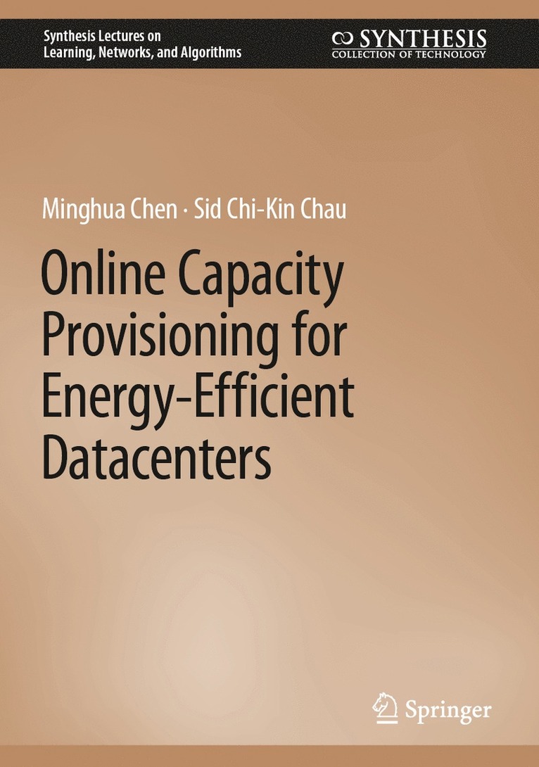 Minghua Chen, Sid Chi-Kin Chau - Online Capacity Provisioning for Energy-Efficient Datacenters, Inbunden