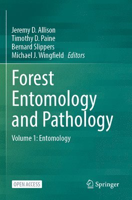 Jeremy D. Allison, Timothy D. Paine, Bernard Slippers, Michael J. Wingfield - Forest Entomology and Pathology, Häftad
