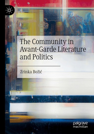 Zrinka Božić - Community in Avant-Garde Literature and Politics, Häftad