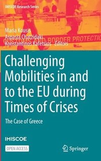 bokomslag Challenging Mobilities in and to the EU during Times of Crises