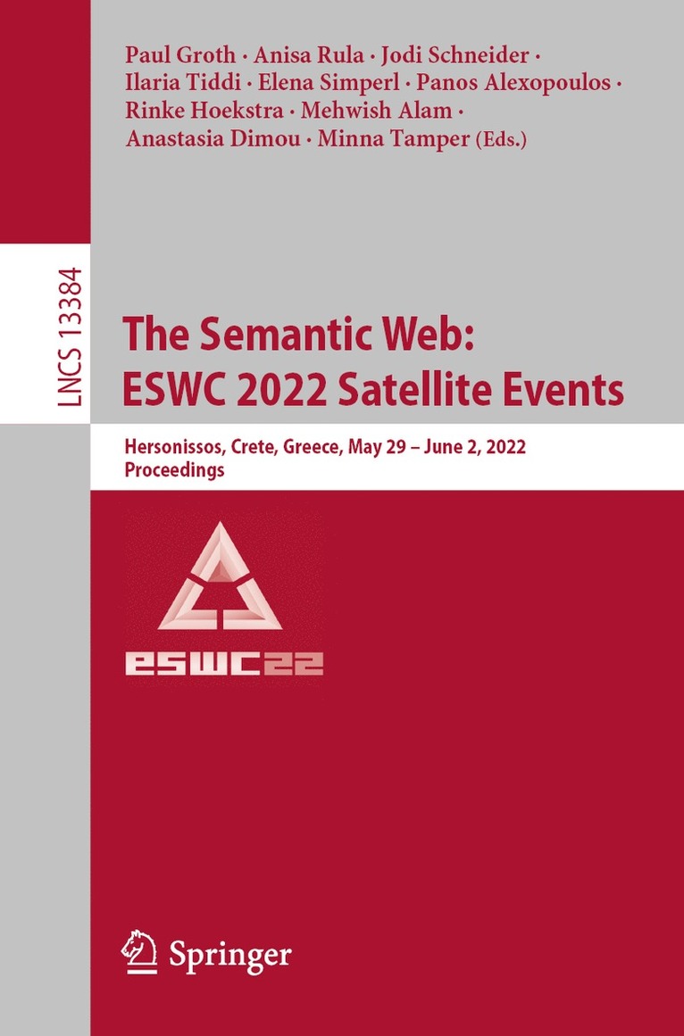 Paul Groth, Anisa Rula, Jodi Schneider, Ilaria Tiddi, Elena Simperl, Panos Alexopoulos, Rinke Hoekstra, Mehwish Alam, Anastasia Dimou, Minna Tamper - Semantic Web: ESWC 2022 Satellite Events, Häftad