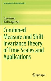 bokomslag Combined Measure and Shift Invariance Theory of Time Scales and Applications