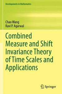 bokomslag Combined Measure and Shift Invariance Theory of Time Scales and Applications