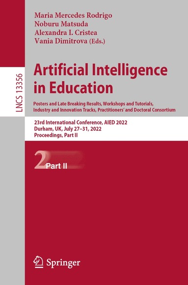 bokomslag Artificial Intelligence  in Education. Posters and Late Breaking Results, Workshops and Tutorials, Industry and Innovation Tracks, Practitioners' and Doctoral Consortium