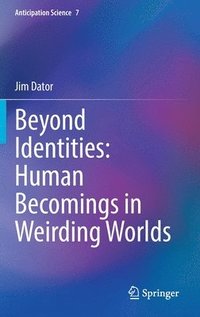 bokomslag Beyond Identities: Human Becomings in Weirding Worlds