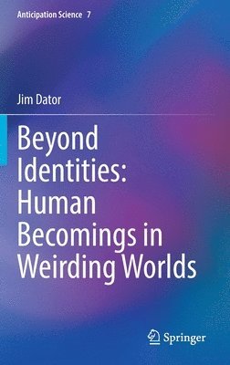 bokomslag Beyond Identities: Human Becomings in Weirding Worlds