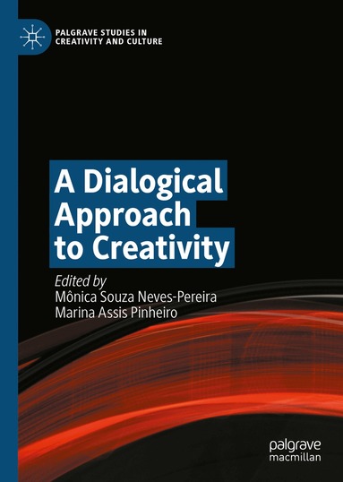 Mônica Souza Neves-Pereira, Marina Assis Pinheiro - Dialogical Approach to Creativity, Inbunden