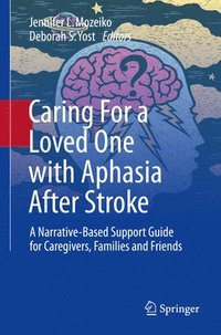 bokomslag Caring For a Loved One with Aphasia After Stroke