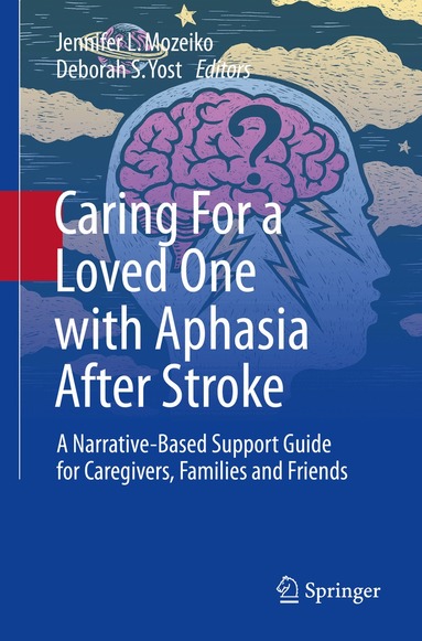 Jennifer L. Mozeiko, Deborah S. Yost - Caring For a Loved One with Aphasia After Stroke, Häftad