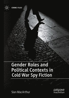 bokomslag Gender Roles and Political Contexts in Cold War Spy Fiction
