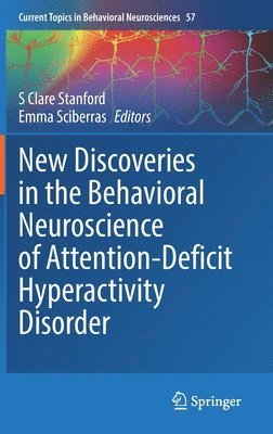 New Discoveries in the Behavioral Neuroscience of Attention-Deficit Hyperactivity Disorder 1