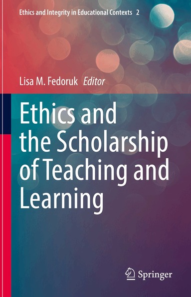 Lisa M. Fedoruk - Ethics and the Scholarship of Teaching and Learning, Inbunden