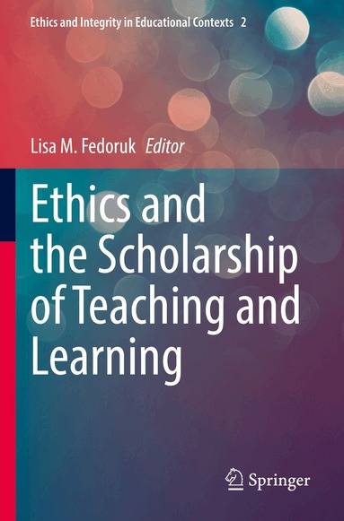 Lisa M. Fedoruk - Ethics and the Scholarship of Teaching and Learning, Häftad