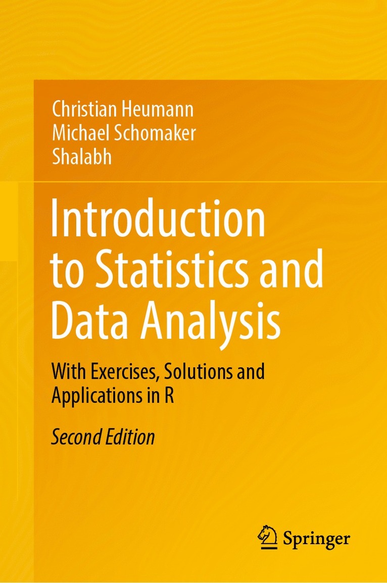 Christian Heumann, Michael Schomaker, Shalabh - Introduction to Statistics and Data Analysis, Inbunden