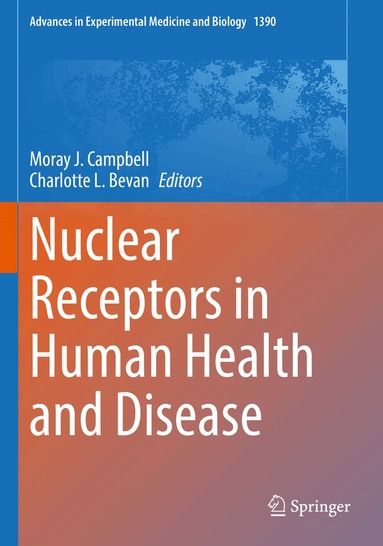 Moray J. Campbell, Charlotte L. Bevan - Nuclear Receptors in Human Health and Disease, Häftad