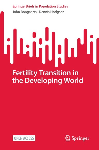 John Bongaarts, Dennis Hodgson - Fertility Transition in the Developing World, Häftad