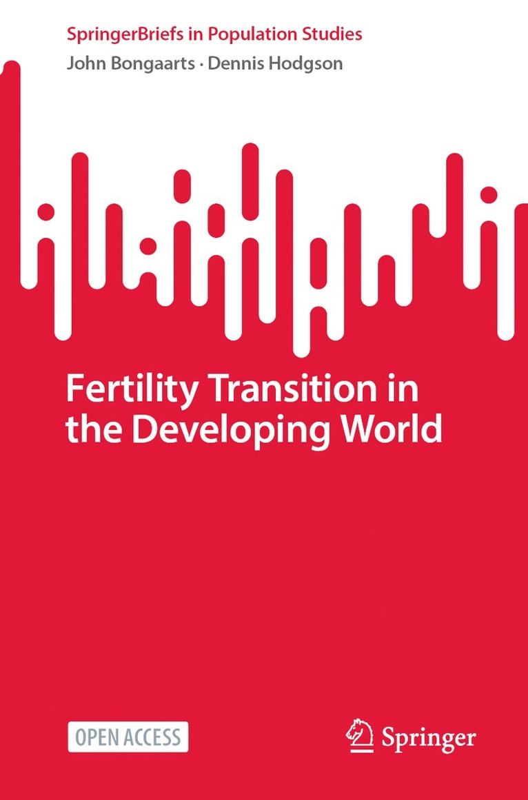 John Bongaarts, Dennis Hodgson - Fertility Transition in the Developing World, Häftad