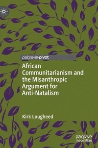 bokomslag African Communitarianism and the Misanthropic Argument for Anti-Natalism