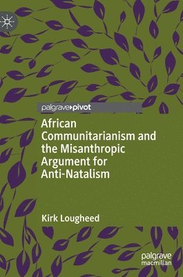 bokomslag African Communitarianism and the Misanthropic Argument for Anti-Natalism