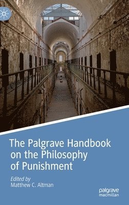 bokomslag The Palgrave Handbook on the Philosophy of Punishment