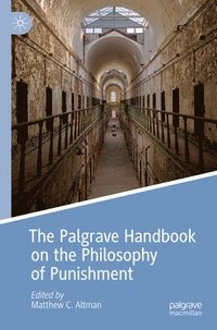 bokomslag The Palgrave Handbook on the Philosophy of Punishment