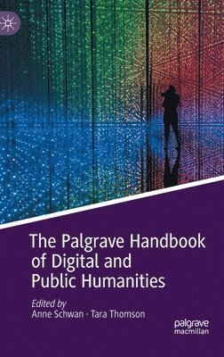 bokomslag The Palgrave Handbook of Digital and Public Humanities