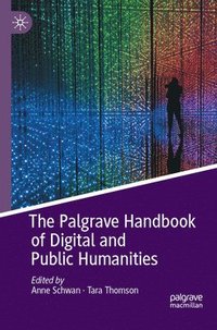 bokomslag The Palgrave Handbook of Digital and Public Humanities