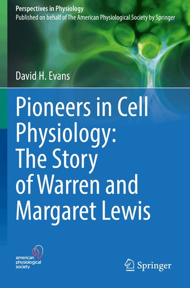 David H. Evans - Pioneers in Cell Physiology: The Story of Warren and Margaret Lewis, Häftad