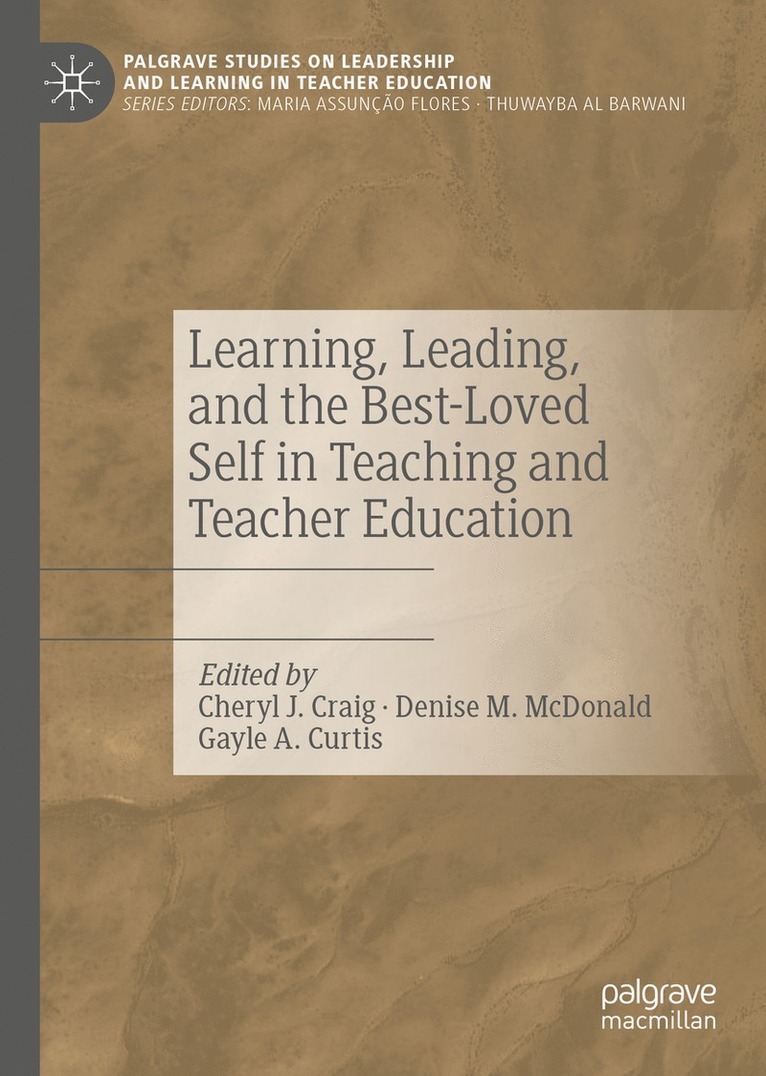 Learning, Leading, and the Best-Loved Self in Teaching and Teacher Education 1