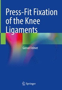 bokomslag Press-Fit Fixation of the Knee Ligaments