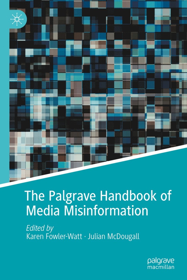 Karen Fowler-Watt, Julian McDougall, Julian Mcdougall - Palgrave Handbook of Media Misinformation, Inbunden