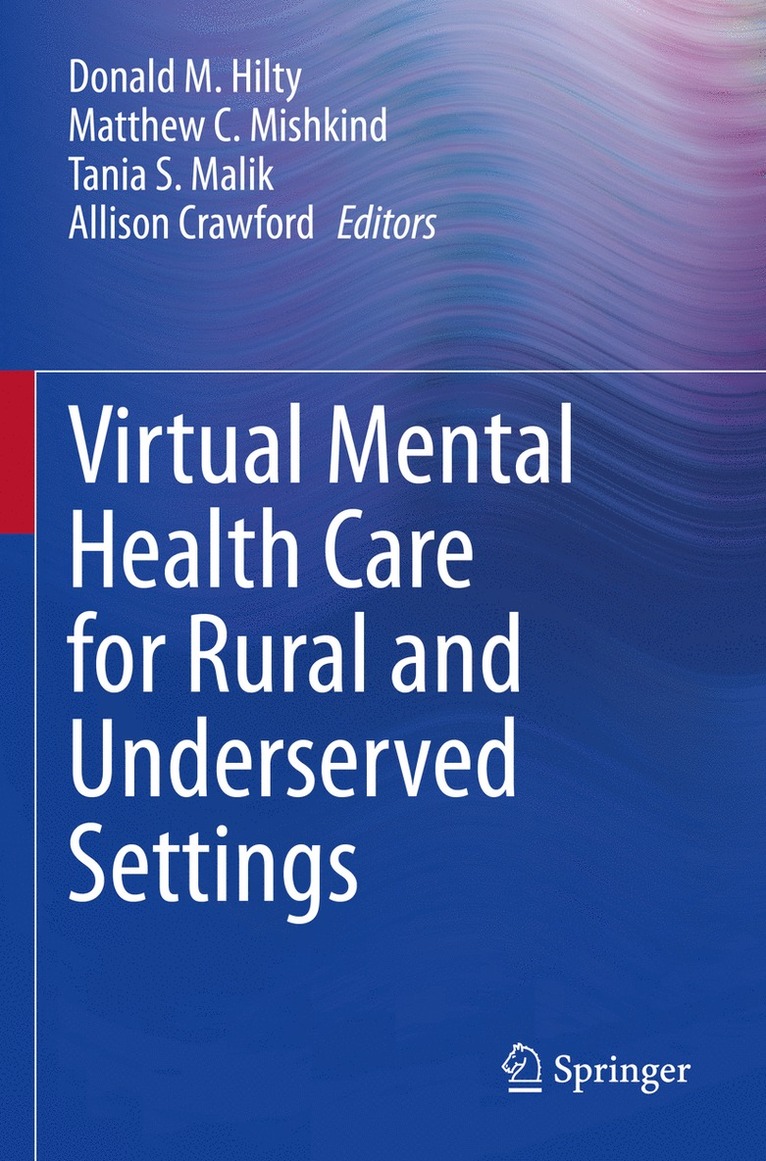 Donald M. Hilty, Matthew C. Mishkind, Tania S. Malik, Allison Crawford - Virtual Mental Health Care for Rural and Underserved Settings, Häftad