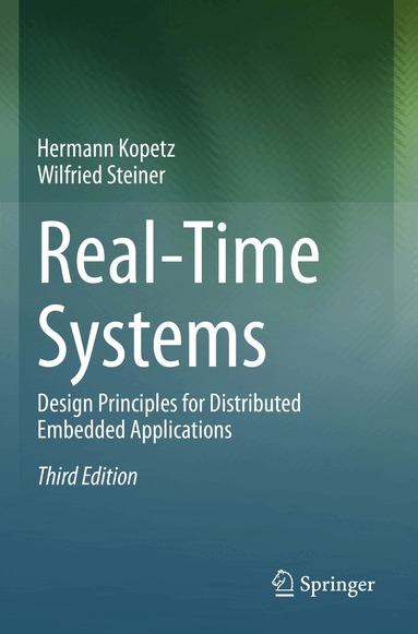 Hermann Kopetz, Wilfried Steiner - Real-Time Systems, Häftad