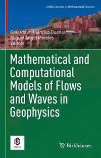 bokomslag Mathematical and Computational Models of Flows and Waves in Geophysics