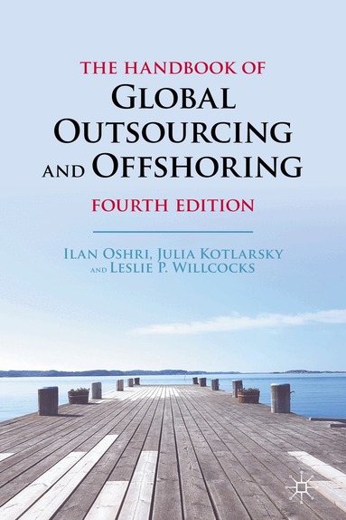 Ilan Oshri, Julia Kotlarsky, Leslie P. Willcocks - Handbook of Global Outsourcing and Offshoring, Inbunden